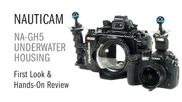Nauticam NA-GH5 - First Look & Review