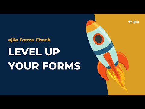 LEVEL UP YOUR FORMS Mit Dem Ajila Forms Check 