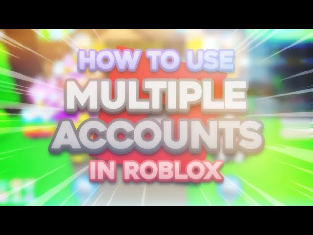 HOW TO OPEN MULTIPLE ACCOUNT WITH ROBLOX ACCOUNT MANAGER (+