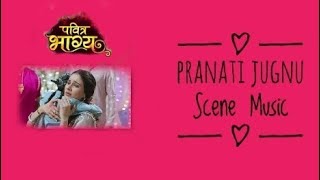 Pranati Jugnu Sad Background Music | Pavitra Bhagya