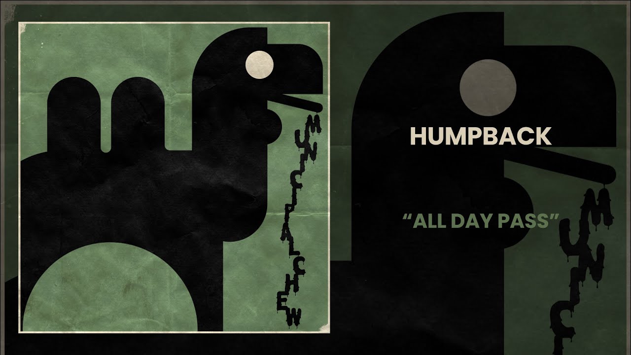 YouTubeでHumpback - All Day Pass (Municipal Chew)を視聴