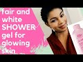 Best MOISTURIZING SHOWER gel Fair and white so white honest review