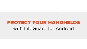 Protect your handheld computers with LifeGuard for Android