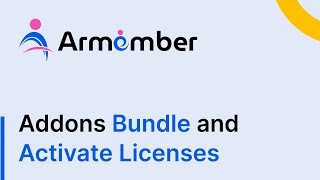 How to Download the ARMember Addons Bundle and Activate Licenses for the Addons