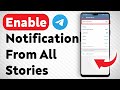 How To Enable Notifications From All Stories In Telegram