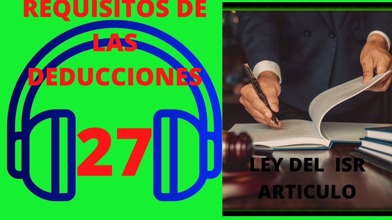 AUDIO LISR ARTICULO 27 REQUISITO DE LAS DEDUCCIONES YouTube audio-lisr-articulo-27-requisito-de-las-deducciones-youtube