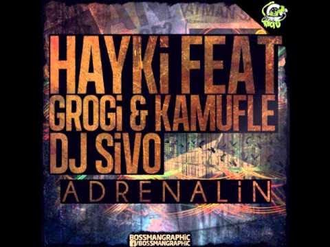 Hayki feat. Grogi & Kamufle - Adrenalin