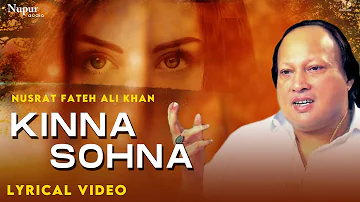 Kinna Sohna Tenu Rab Ne Banaya | Nusrat Fateh Ali Khan | Popular Song | Lyrical Video | Nupur Audio