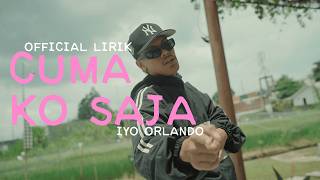 IYO ORLANDO - CUMA KO SAJA ( LIRIK VIDEO) LAGU ACARA