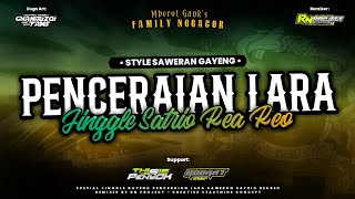 DJ BANTENGAN‼️SATRIO REA REO FAMILY NGGACOR ( PENCERAIAN LARA )Remixer By RN PROJECT