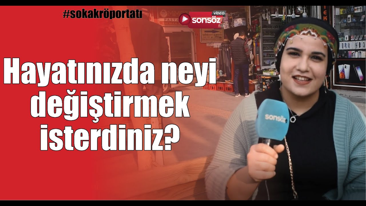 Hayatınızda neyi değiştirmek isterdiniz? #sokakr&ouml;portajları