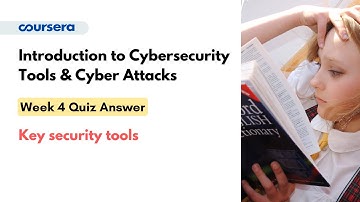 Introduction to Cybersecurity Tools & Cyber Attacks Week 4 Quiz Answer | Key security tools
