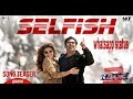 Selfish whatsapp status | Race 3song |Salman Khan | Bobby,Jacqueline |Atif Aslam | Iulia Vantur Whatsapp Status Video Download Free