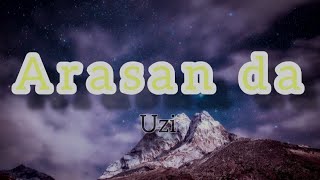 Uzi-Arasan da (Lyrics)