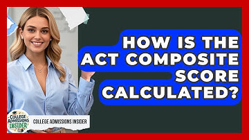 How Is The ACT Composite Score Calculated? - College Admissions Insider