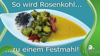 Köstlicher Rosenkohl: Ayurveda Rezept (nicht nur) für Kapha