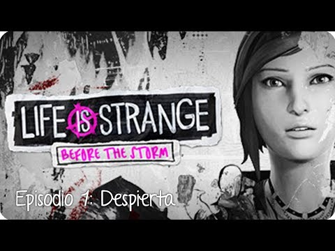 LIFE IS STRANGE: BEFORE THE STORM | Episodio 1: Despierta | Lady Boss