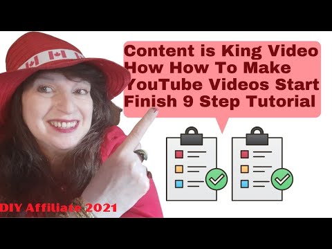 ​ @DIYAffiliate Content is King Video How How To Make YouTube Videos Start - Finish 9 Step Tutorial