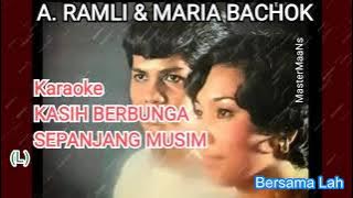 KARAOKE A  RAMLIE & MARIA BACHOK - KASIH BERBUNGA SEPANJANG MUSIM