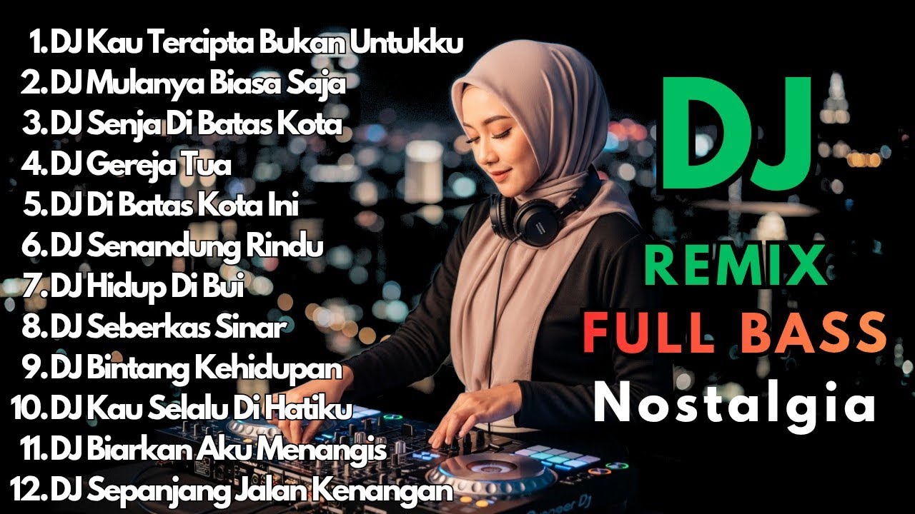 DJ Remix Nostalgia Full Bass Terbaik 2026 || Dj Kau Tercipta Bukan Untukku