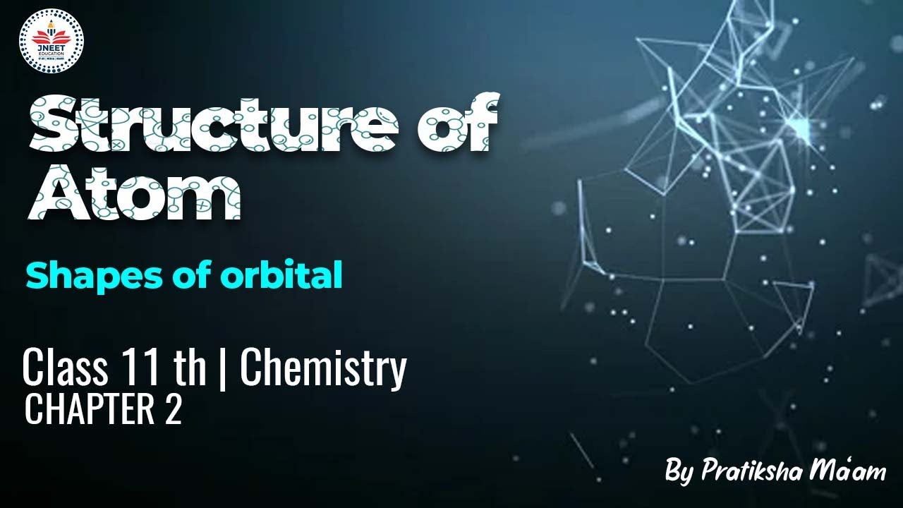 Shapes of orbital | Structure of Atom | Chemistry | chapter 2 | Class ...