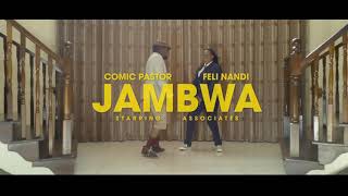JAMBWA OFFICIAL VIDEO : COMIC PASTOR AND @FELINANDI