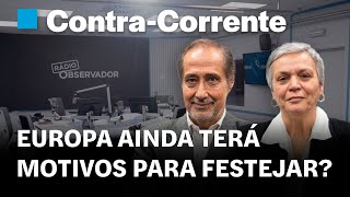 Europa ainda terá motivos para festejar? | Contra-Corrente em direto na Rádio Observador