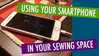 SEWING TOOLS  USING YOUR SMARTPHONE IN YOUR SEWING SPACE