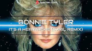 Bonnie Tyler - It's A Heartache (CYRIL Remix)