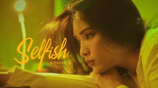 Selfish Ái Phương Lyrics Video