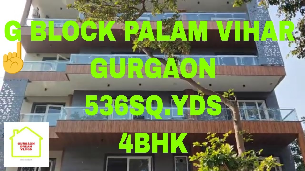 G block palam vihar Gurgaon || 536sq.yds || 4bhk || Gurgaon dream vlogs