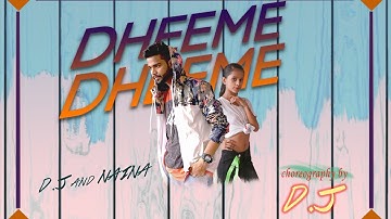 DHEEME DHEEME || TONY KAKKAR || DANCE VIDEO || CHOREOGRAPHY BY D. J