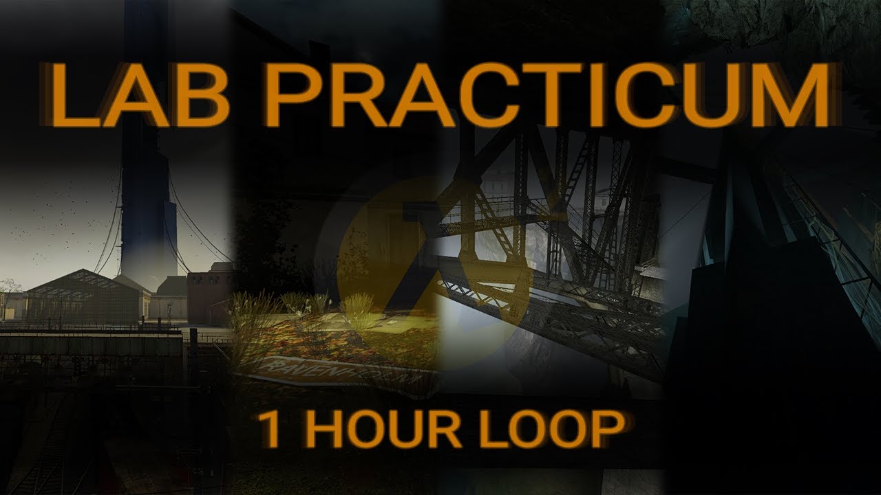 Half Life 2 - Lab Practicum [1 Hour, Seamless Loop]