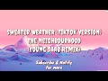 Sweater Weather (Tiktok Version) -The Neighbourhood (Young Saab Remix)