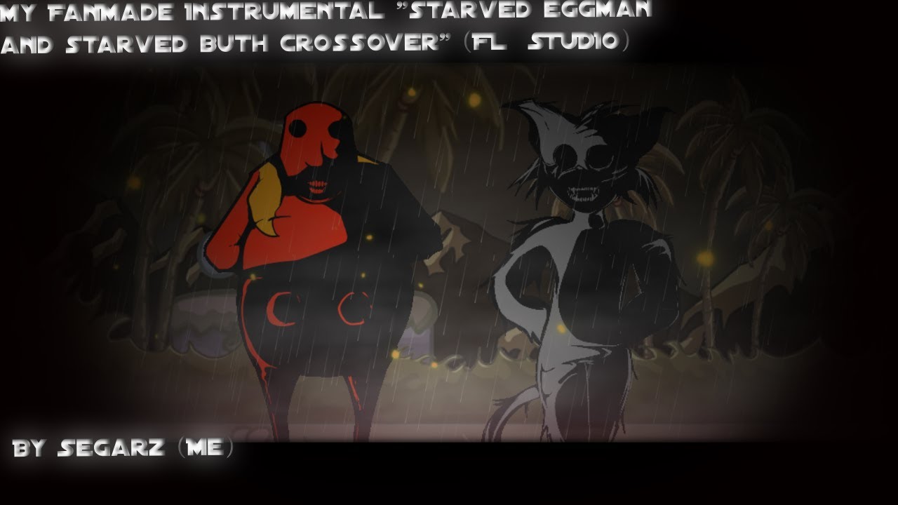 FANMADE INSTRUMENTAL (starved butch x starved eggman) "The Crossover" (Made in Fl studo for me)