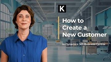 How to Create a New Customer in Dynamics 365 Business Central