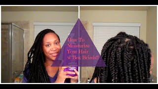 How To Moisturize Your Hair When Wearing Braidsbox Braids