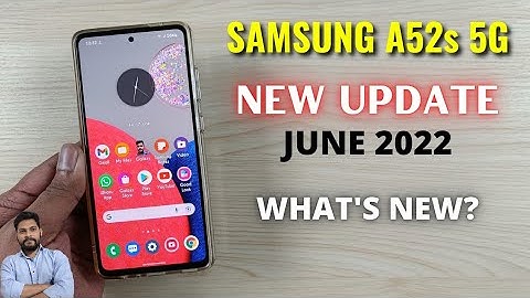 Samsung A52s 5G : New Update June 2022 Security Patch Update