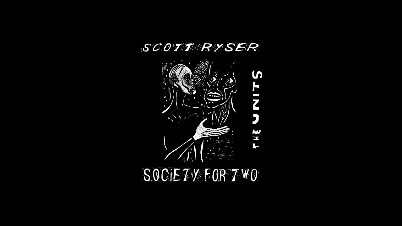 Watch UNITS' - Scott Ryser - "Society For Two" on YouTube Watch UNITS' - Scott Ryser - "Society For Two" on YouTube
