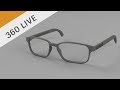 360 LIVE (edited): Designing 3D Printed Prescription Glasses