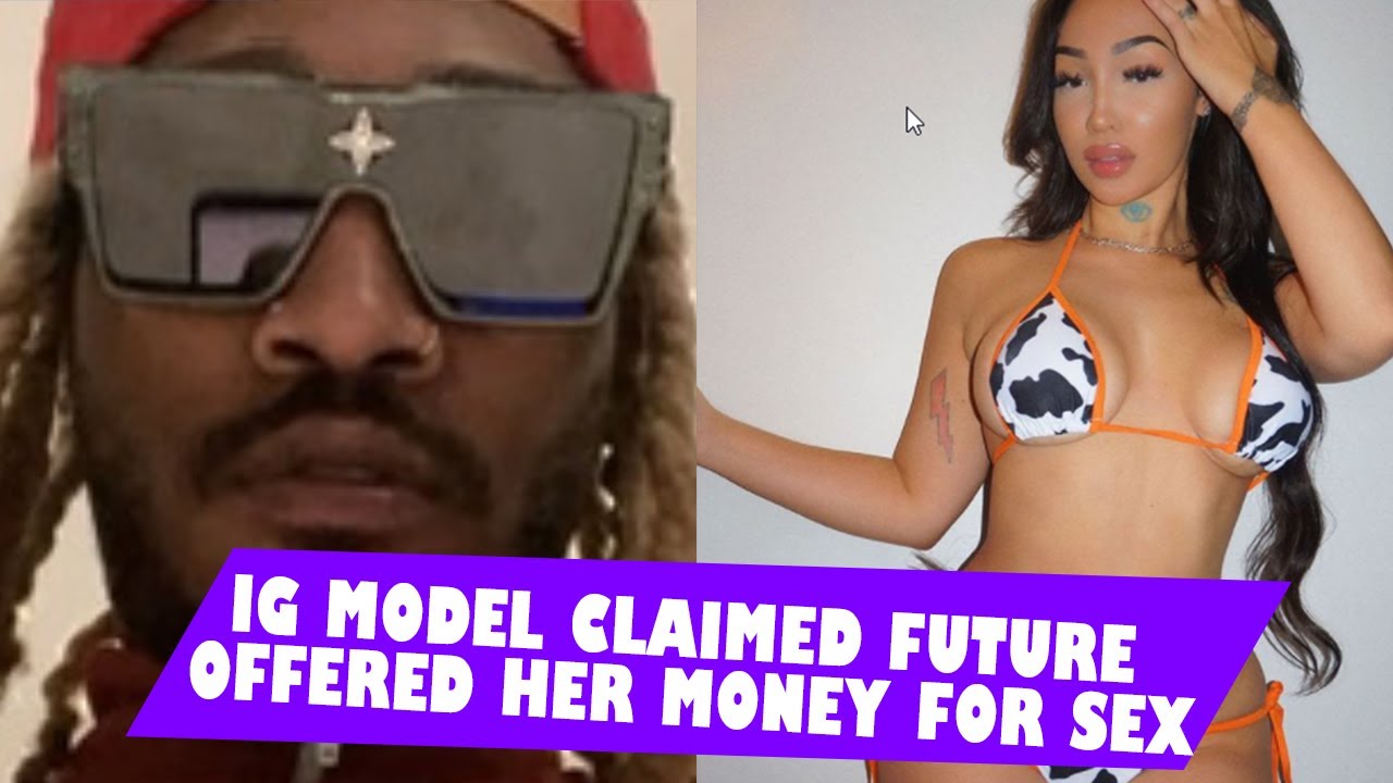 IG Model Blue Jasmine Refused Sex from Rapper Future after he offered her  5k 