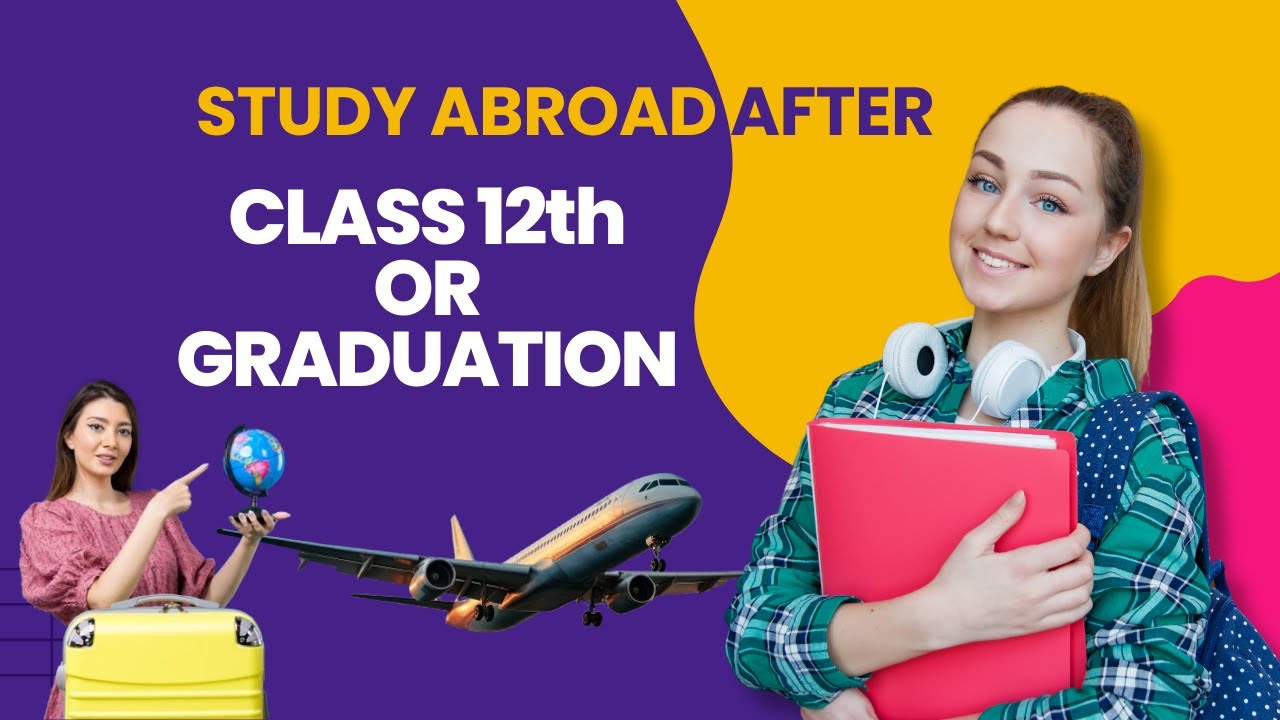 Guide for Study Abroad After Class 12th or Graduation? - YouTube