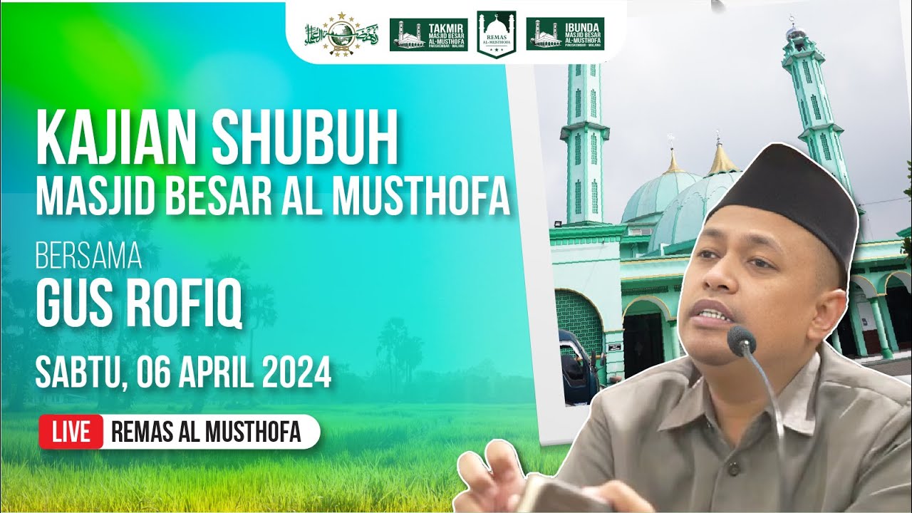Gus Rofiq Rj 🔴 LIVE - KULIAH SHUBUH : GUS ROFIQ MASJID BESAR AL MUSTHOFA | SABTU, 06 ...