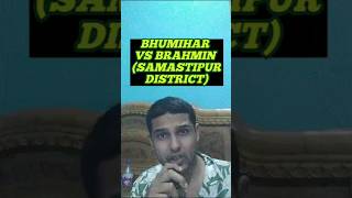 SAMASTIPUR DISTRICT-BHUMIHAR VS BRAHMIN #shortsfeed #castecensusinbihar #bhumihar #brahman #bihar