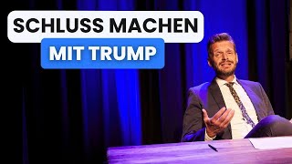 Florian Schroeder – Schluss machen mit Trump!