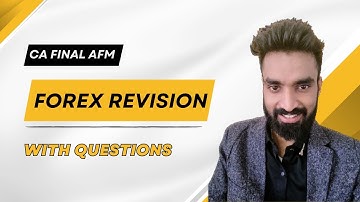 Forex Revision - Detailed with Questions | CA Final AFM | Pratik Jagati