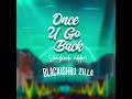 Once you go black by Blackishb1 Zilla official Audio mp3