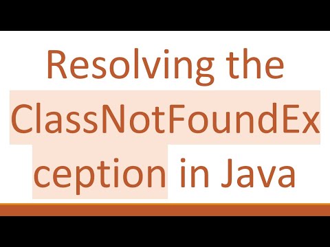 Resolving the ClassNotFoundException