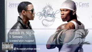 Jeremih Ft. 50 Cent - 5 Senses (Screwed and Chopped) & Lyrics