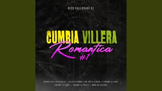 Cumbia Villera Romantica #1: Amigos en la Distancia / En Este Mundo / No Voy a Llorar / Pideme...